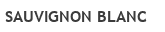 SAUVIGNON BLANC
